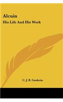 Alcuin: His Life And His Work(English)