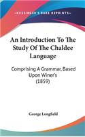 An Introduction to the Study of the Chaldee Language