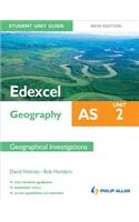 Edexcel AS Geography Student Unit Guide: Unit 2 New Edition Geographical Investigations
