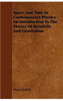 Space And Time In Contemporary Physics An Introduction To The Theory Of Relativity And Gravitation