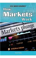 How Markets Work: (Real World Economics)