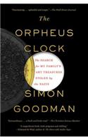 The Orpheus Clock: The Search for My Family's Art Treasures Stolen by the Nazis