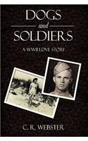 Dogs and Soldiers: A WWII Love Story