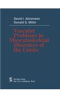 Vascular Problems in Musculoskeletal Disorders of the Limbs