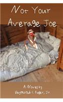 Not Your Average Joe