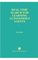 Real-Time Search for Learning Autonomous Agents