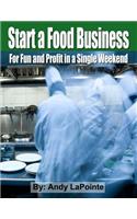 Start a Food Business for Fun and Profit In a Single Weekend
