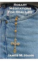 Rosary Meditations for Real Life