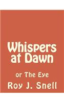 Whispers at Dawn: or The Eye(English)