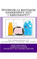Hvorfor la bestemor undertøyet sitt i kjøleskapet?