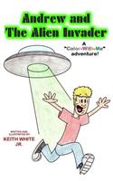 Andrew and the Alien Invader: A Color-With-Me Adventure