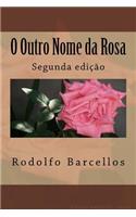 O Outro Nome Da Rosa: Uma Historia de Amor