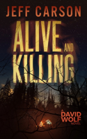 Alive and Killing: (3 David Wolf Mystery Thriller)