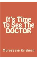 It's Time To See The DOCTOR