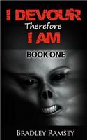 I Devour, Therefore I Am - Book 1