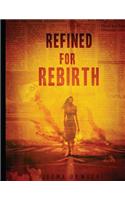 Refined for Rebirth