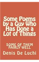Some Poems by a Guy Who Has Done a Lot of Things