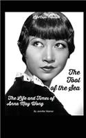 Tool of the Sea: The Life and Times of Anna May Wong