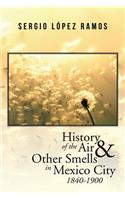 History of the Air and Other Smells in Mexico City 1840-1900