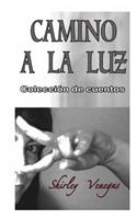 Camino a la Luz: Colección de Cuentos(Spanish)