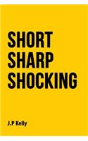 Short Sharp Shocking