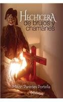 HECHICERA, de Brujos y Chamanes