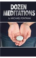 Dozen Meditations