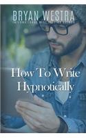How To Write Hypnotically