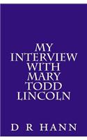 My Interview with Mary Todd Lincoln