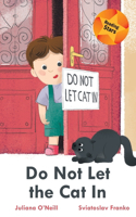 Do Not Let the Cat In: (Reading Stars)