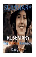 Summary: Rosemary - The Unknown Kennedy Daughter - A Meaningful Synopsis of Kate Larson's Book