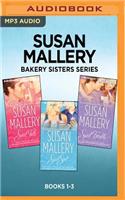 Susan Mallery Bakery Sisters Series: Books 1-3