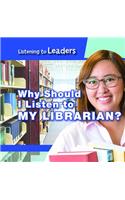 Why Should I Listen to My Librarian?