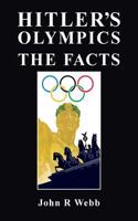 Hitler's Olympics - The Facts