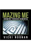 Mazing Me: Growing Through Dementia