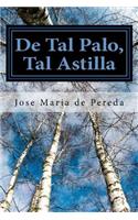 De Tal Palo, Tal Astilla (Spanish) Edition