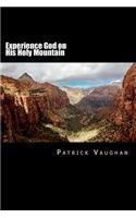 Experience God on His Holy Mountain