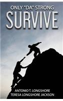Only Da Strong Survive