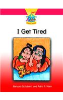 I Get Tired