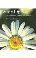 Wide Open: On Living with Purpose and Passion