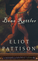 Bone Rattler: A Mystery of Colonial America(Bone Rattler)