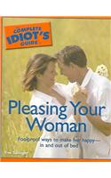 The Complete Idiot's Guide to Pleasing Your Woman: (Complete Idiot's Guides (Lifestyle Paperback))