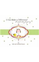 I Can Make a Difference!: A Sweet Story of Giving