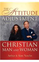 Attitude Adjustment of the Christian Man and Woman