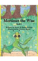 Mortimer the Wise--Book 1