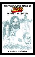The Tumultuous Times of Jesus in the 21st Century