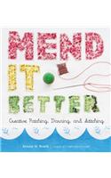 Mend It Better: Creative Patching, Darning, and Stitching