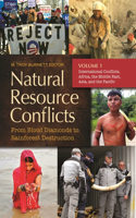 Natural Resource Conflicts: From Blood Diamonds to Rainforest Destruction [2 volumes]
