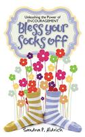 Bless Your Socks Off