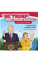 Go Trump, Beat Hilary